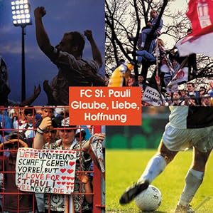 Bild des Verkufers fr FC St.Pauli: Glaube-Liebe-Hoffnung zum Verkauf von AGON SportsWorld GmbH