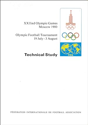 Technical Report. XXIInd Olympic Games Los Moscow 1980. Olympic Football Tournament 19 July - 31 ...