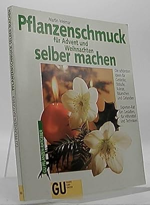 Bild des Verkufers fr Pflanzenschmuck fr Advent und Weihnachten selber machen : die schnsten Ideen fr Gestecke, Strusse, Krnze, Bumchen und Girlanden. GU-Pflanzen-Ratgeber zum Verkauf von Antiquariat Unterberger