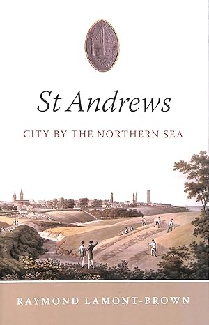 Seller image for St.Andrews: City by the Northern Sea for sale by M Godding Books Ltd