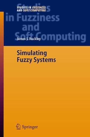 Simulating Fuzzy Systems. (=Studies in fuzziness and soft computing ; Vol. 171).