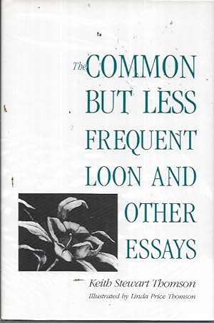 Seller image for The Common but Less Frequent Loon and Other Essays for sale by Bookfeathers, LLC
