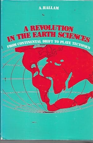 Seller image for A revolution in the earth sciences: from continental drift to plate tectonics, for sale by Bookfeathers, LLC