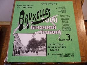 Imagen del vendedor de Bruxelles 1900, une histoire capitale. Volume 3. La section du March aux grains. Anderlecht - Eureghem - Molenbeek-sud. a la venta por Librairie L'Abac / Gimmic SRL