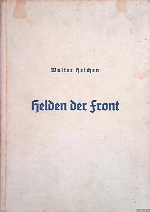 Seller image for Helden der Front. Ein Erinnerungsbuch fr die Jugend vom Kampf und Tod des unbekannten Soldaten for sale by Klondyke