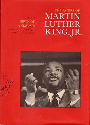 The Papers of Martin Luther King, Jr. Volume III: Birth of A New Age December 1955-December 1956