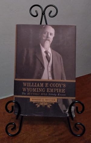 Image du vendeur pour William F. Cody's Wyoming Empire: The Buffalo Bill Nobody Knows mis en vente par Structure, Verses, Agency  Books