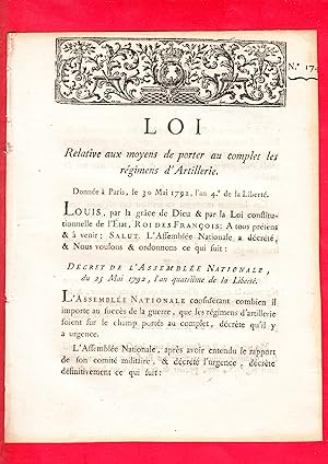 Image du vendeur pour LOI Relative aux moyens de porter au complet les rgiment d'Artillerie. Donne  Paris, le 30 Mai 1792, l'an 4. de la Libert. mis en vente par Pierre Raymond