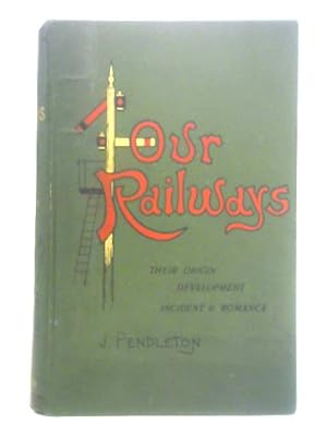 Imagen del vendedor de Our Railways: Volume II a la venta por World of Rare Books