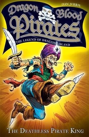 Seller image for The Legend of Dragon Island: The Deathless Pirate King: Book 7 (Dragon Blood Pirates) for sale by WeBuyBooks