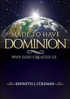 Imagen del vendedor de Made To Have Dominion: Why God Created Us a la venta por Redux Books