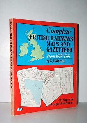 Seller image for Complete British Railways Maps and Gazetteer from 1830 to 1981 for sale by Nugget Box  (PBFA)