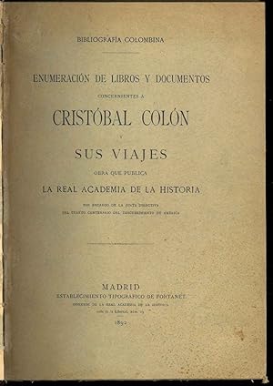 Bibliografìa colombina. Enumeraciòn de libros y documentos concernientes à Cristobal Colòn y sus ...
