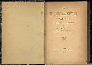 Gli illustri viaggiatori italiani con una antologia dei loro scritti.
