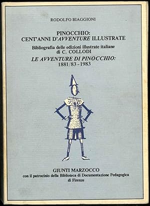 Pinocchio: cent'anni d'avventure illustrate. Bibliografia delle edizioni illustrate italiane di C...