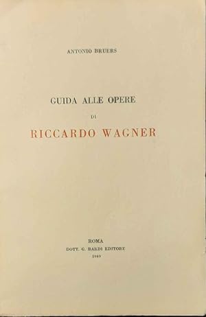 Guida alle opere di Riccardo Wagner