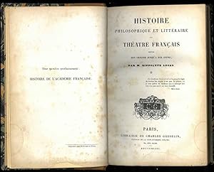 Histoire philosophique et littéraire du Théatre Francais depuis son origine jusqu'a nos jours.