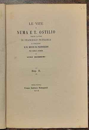 Le vite di Numa e T. Ostilio. Testo latino di Francesco Petrarca e toscano di M. Donato Da Pratov...