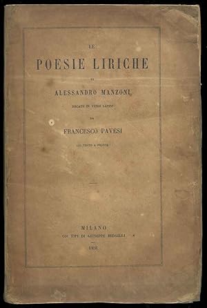 Le poesie liriche di Alessandro Manzoni recate in versi latini da Francesco Pavesi. Col testo a f...