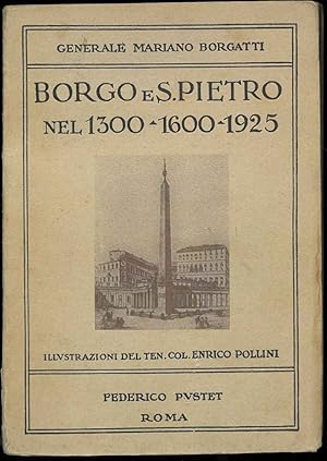 Immagine del venditore per Borgo e S. Pietro nel 1300, nel 1600 e nel 1925. Con illustrazioni del Ten. Col. Enrico Pollini. venduto da Studio Bibliografico Orfeo (ALAI - ILAB)