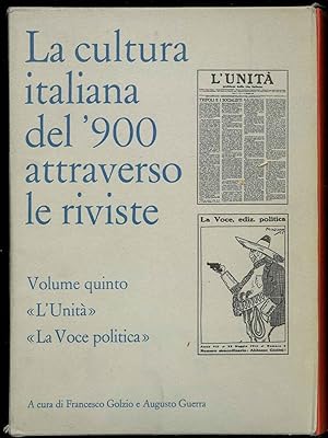 La cultura italiana del '900 attraverso le riviste Volume quinto "L'Unità" - "La Voce politica" (...