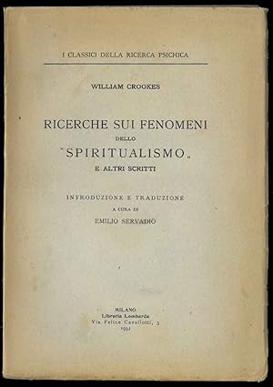 Ricerche sui fenomeni dello "spiritualismo" e altri scritti. Introduzione e traduzione a cura di ...