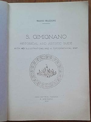 S. Gimignano. Historical and artistic guide. With 45 illustrations and a topographical map