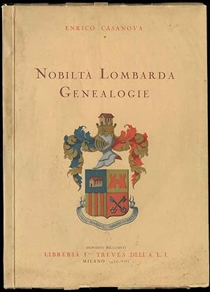 Nobiltà Lombarda Genealogie. Edizione postuma, sotto gli auspici della Biblioteca Ambrosiana a cu...