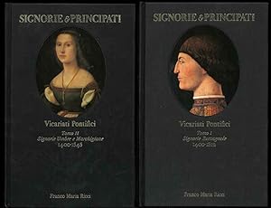Vicariati Pontifici. Tomo I: Signorie Romagnole (1400-1512). Tomo II: Signorie Umbre e Marchigian...