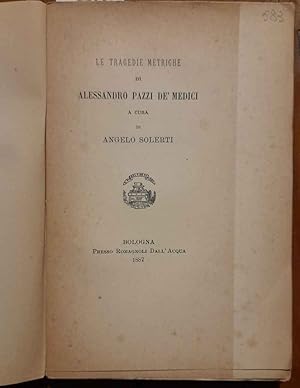 Le tragedie metriche. A cura di Angelo Solerti