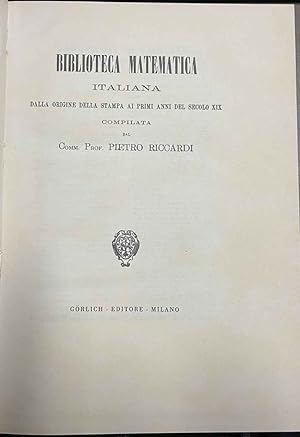 Biblioteca matematica italiana dalla origine della stampa ai primi anni del secolo XIX.
