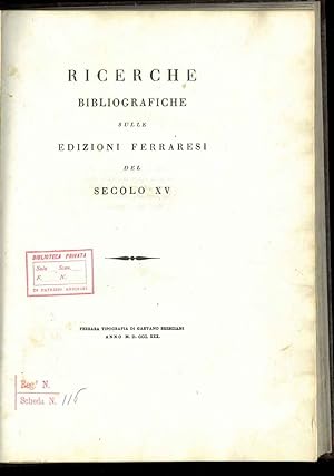 Ricerche bibliografiche sulle edizioni ferraresi del secolo XV.