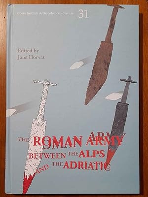 The roman army between the Alps and the Adriatic