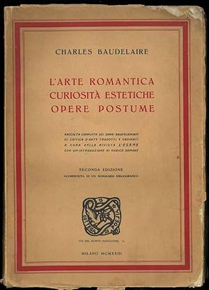 Charles Baudelaire critico d'arte. Curiosità estetiche, l'arte romantica, opere postume. Raccolta...