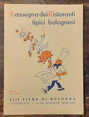 Rassegna dei Ristoranti tipici bolognesi. XIII Fiera di Bologna. Littorale 14-28 Maggio 1939 - XVII