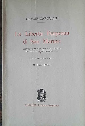 La libertà Perpetua di San Marino. Discorso al senato e al popolo tenuto il 30 Settembre 1894. Pr...