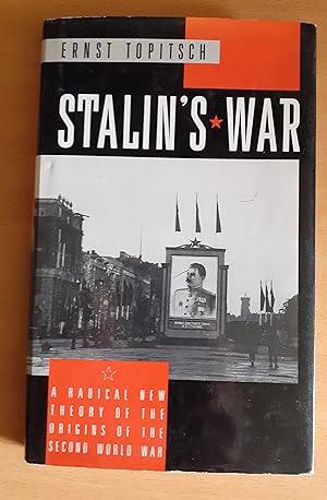 Stalin's War: A Radical New Theory of the Origins of the Second World War