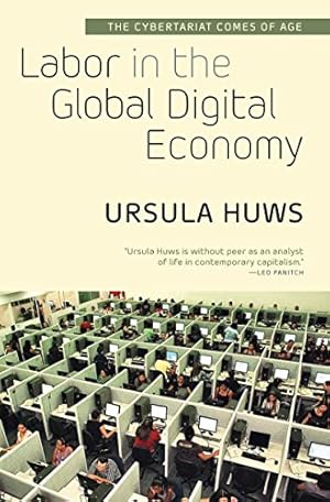 Seller image for Labor in the Global Digital Economy: The Cybertariat Comes of Age for sale by Redux Books