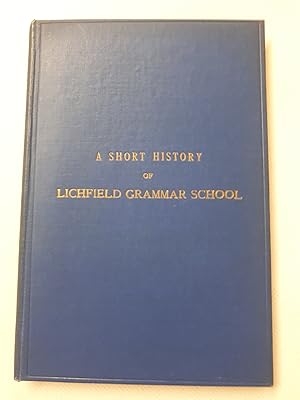 Immagine del venditore per A Short History of Lichfield Grammar School venduto da Cambridge Rare Books