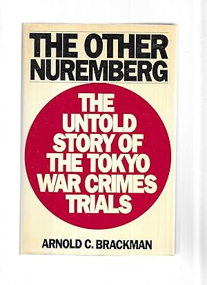 Bild des Verkufers fr THE OTHER NUREMBERG: The Untold Story Of The Tokyo War Crimes Trials zum Verkauf von Chris Fessler, Bookseller