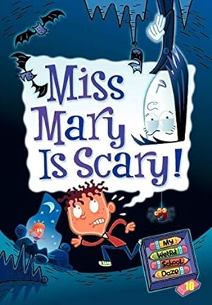 Seller image for Miss Mary is Scary! (My Weird School Daze, No. 10) for sale by Reliant Bookstore