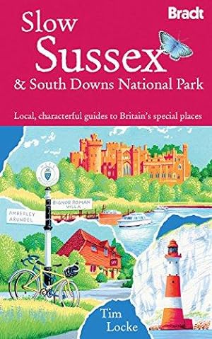 Bild des Verkufers fr Slow Sussex and the South Downs (Bradt Travel Guide) (Bradt Travel Guides (Slow Travel series)) zum Verkauf von WeBuyBooks