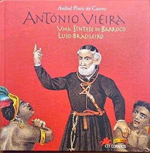 ANTÓNIO VIEIRA, UMA SÍNTESE DO BARROCO LUSO-BRASILEIRO.