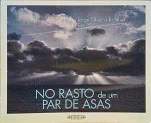 Seller image for NO RASTO DE UM PAR DE ASAS. for sale by Livraria Castro e Silva