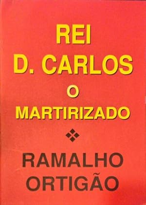 Bild des Verkufers fr REI D. CARLOS O MARTIRIZADO. zum Verkauf von Livraria Castro e Silva