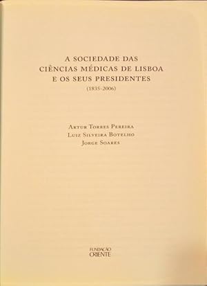 Seller image for A SOCIEDADE DAS CINCIAS MDICAS DE LISBOA E OS SEUS PRESIDENTES (1835-2006). for sale by Livraria Castro e Silva