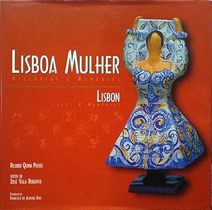 Image du vendeur pour LISBOA MULHER: HISTRIAS E MEMRIAS | LISBON: TALES & MEMORIES. [1. EDIO] mis en vente par Livraria Castro e Silva
