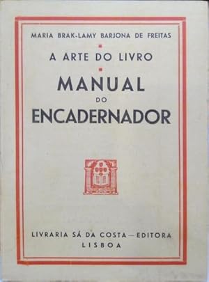 A ARTE DO LIVRO: MANUAL DO ENCADERNADOR. [1.ª EDIÇÃO - BROCHADO]