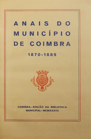 ANAIS DO MUNICÍPIO DE COIMBRA 1870 - 1889.