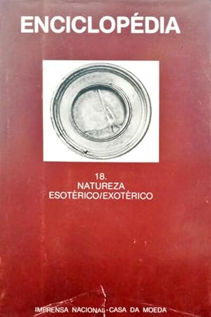 ENCICLOPÉDIA EINAUDI, VOLUME 18, NATUREZA - ESOTÉRICO/EXOTÉRICO.